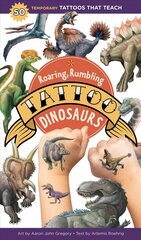 Roaring, Rumbling Tattoo Dinosaurs: 50 Temporary Tattoos That Teach: 40 Temporary Tattoos That Teach cena un informācija | Grāmatas pusaudžiem un jauniešiem | 220.lv