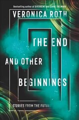 End and Other Beginnings: Stories from the Future cena un informācija | Grāmatas pusaudžiem un jauniešiem | 220.lv