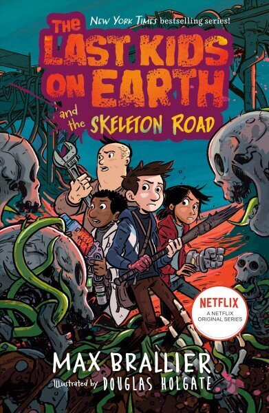 Last Kids on Earth and the Skeleton Road цена и информация | Grāmatas pusaudžiem un jauniešiem | 220.lv