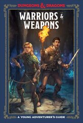Warriors and Weapons: An Adventurer's Guide cena un informācija | Grāmatas pusaudžiem un jauniešiem | 220.lv
