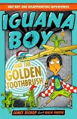 Iguana Boy and the Golden Toothbrush: Book 3 цена и информация | Книги для подростков и молодежи | 220.lv