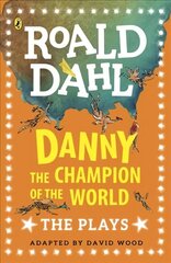 Danny the Champion of the World: The Plays cena un informācija | Grāmatas pusaudžiem un jauniešiem | 220.lv