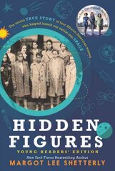 Hidden Figures Young Readers' Edition: The Untold True Story of Four African American Women Who Helped Launch Our Nation Into Space Library Edition cena un informācija | Grāmatas pusaudžiem un jauniešiem | 220.lv