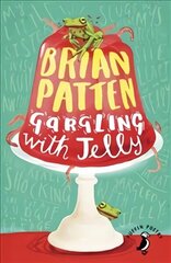 Gargling with Jelly: A Collection of Poems цена и информация | Книги для подростков и молодежи | 220.lv