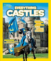 Everything Castles: Capture These Facts, Photos, and Fun to be King of the Castle! цена и информация | Книги для подростков и молодежи | 220.lv