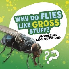 Why Do Flies Like Gross Stuff? цена и информация | Книги для подростков  | 220.lv