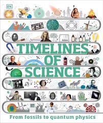Timelines of Science: From Fossils to Quantum Physics цена и информация | Книги для подростков  | 220.lv