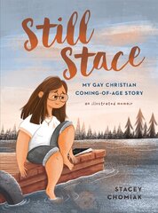 Still Stace: My Gay Christian Coming-of-Age Story | An Illustrated Memoir цена и информация | Книги для подростков и молодежи | 220.lv