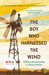 Boy Who Harnessed the Wind: Young Readers Edition цена и информация | Книги для подростков и молодежи | 220.lv