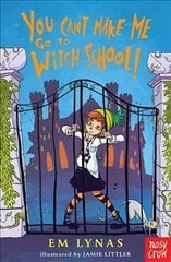 You Can't Make Me Go To Witch School! cena un informācija | Grāmatas pusaudžiem un jauniešiem | 220.lv