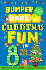 Bumper Book of Christmas Fun for 8 Year Olds cena un informācija | Grāmatas pusaudžiem un jauniešiem | 220.lv