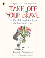 Take Off Your Brave: The World through the Eyes of a Preschool Poet цена и информация | Книги для подростков и молодежи | 220.lv