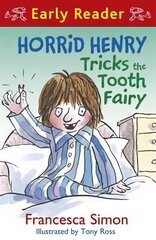 Horrid Henry Early Reader: Horrid Henry Tricks the Tooth Fairy: Book 22, Book 22 cena un informācija | Grāmatas pusaudžiem un jauniešiem | 220.lv