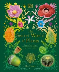 Secret World of Plants: Tales of More Than 100 Remarkable Flowers, Trees, and Seeds цена и информация | Книги для подростков и молодежи | 220.lv