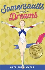 Somersaults and Dreams: Going for Gold: 50 цена и информация | Книги для подростков и молодежи | 220.lv
