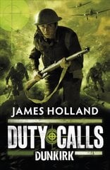 Duty Calls: Dunkirk cena un informācija | Grāmatas pusaudžiem un jauniešiem | 220.lv