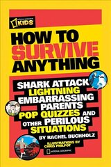 How to Survive Anything: Shark Attack, Lightning, Embarrassing Parents, Pop Quizzes, and Other Perilous Situations cena un informācija | Grāmatas pusaudžiem un jauniešiem | 220.lv