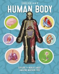 Inside Out Human Body: Explore the World's Most Amazing Machine-You! цена и информация | Книги для подростков и молодежи | 220.lv