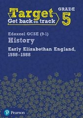 Target Grade 5 Edexcel GCSE (9-1) History Early Elizabethan England, 1558-1588 Workbook cena un informācija | Grāmatas pusaudžiem un jauniešiem | 220.lv