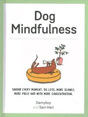Dog Mindfulness: A Pup's Guide to Living in the Moment cena un informācija | Fantāzija, fantastikas grāmatas | 220.lv