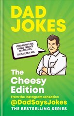 Dad Jokes: The Cheesy Edition: The perfect gift from the Instagram sensation @DadSaysJokes цена и информация | Фантастика, фэнтези | 220.lv