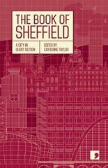 Book of Sheffield: A City in Short Fiction цена и информация | Фантастика, фэнтези | 220.lv