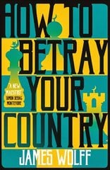 How to Betray Your Country цена и информация | Фантастика, фэнтези | 220.lv