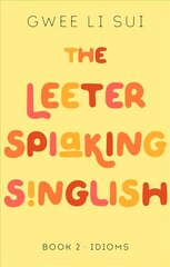 Leeter Spiaking Singlish Book 2: IDIOMS cena un informācija | Fantāzija, fantastikas grāmatas | 220.lv