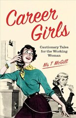 Career Girls: Cautionary Tales for the Working Woman cena un informācija | Fantāzija, fantastikas grāmatas | 220.lv