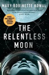Relentless Moon: A Lady Astronaut Novel cena un informācija | Fantāzija, fantastikas grāmatas | 220.lv