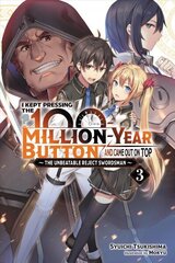 I Kept Pressing the 100-Million-Year Button and Came Out on Top, Vol. 3 (light novel) cena un informācija | Fantāzija, fantastikas grāmatas | 220.lv