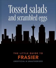 Little Guide to Frasier: Tossed salads and scrambled eggs cena un informācija | Fantāzija, fantastikas grāmatas | 220.lv