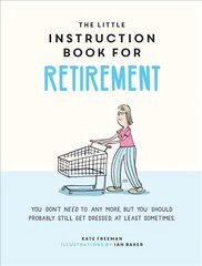 Little Instruction Book for Retirement: Tongue-in-Cheek Advice for the Newly Retired цена и информация | Фантастика, фэнтези | 220.lv