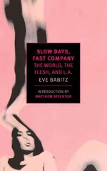 Slow Days, Fast Company: The World, the Flesh, and L.A. Main cena un informācija | Fantāzija, fantastikas grāmatas | 220.lv