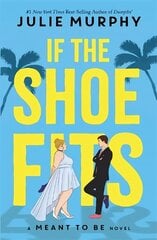 If the Shoe Fits: A Meant to be Novel - encompasses everything I love about rom-coms - Colleen Hoover cena un informācija | Fantāzija, fantastikas grāmatas | 220.lv