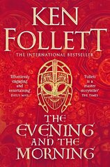Evening and the Morning: The Prequel to The Pillars of the Earth, A Kingsbridge Novel cena un informācija | Romāni | 220.lv
