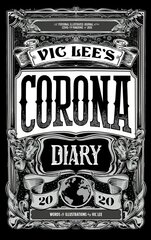 Vic Lee's Corona Diary: A personal illustrated journal of the COVID-19 pandemic of 2020 цена и информация | Фантастика, фэнтези | 220.lv