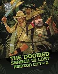 Doomed Search for the Lost Amazon City of Z cena un informācija | Grāmatas pusaudžiem un jauniešiem | 220.lv