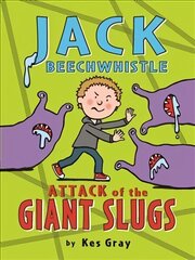 Jack Beechwhistle: Attack of the Giant Slugs: Attack of the Giant Slugs цена и информация | Книги для подростков и молодежи | 220.lv