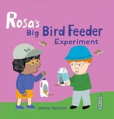 Rosa's Big Bird Feeder Experiment cena un informācija | Grāmatas pusaudžiem un jauniešiem | 220.lv