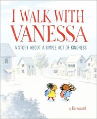 I Walk with Vanessa: A Story About a Simple Act of Kindness cena un informācija | Grāmatas pusaudžiem un jauniešiem | 220.lv