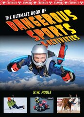 Ultimate Book of Dangerous Sports and Activities цена и информация | Книги для подростков и молодежи | 220.lv