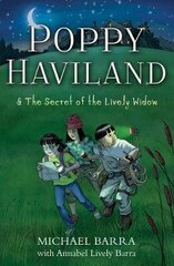 Poppy Haviland & The Secret of the Lively Widow cena un informācija | Grāmatas pusaudžiem un jauniešiem | 220.lv