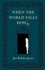 When the World Falls Down cena un informācija | Grāmatas pusaudžiem un jauniešiem | 220.lv