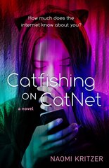 Catfishing on CatNet: A Novel cena un informācija | Grāmatas pusaudžiem un jauniešiem | 220.lv