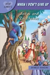 When I don't give up: Jesus and Zacchaeus New edition cena un informācija | Grāmatas pusaudžiem un jauniešiem | 220.lv