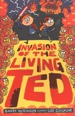 Invasion of the Living Ted cena un informācija | Grāmatas pusaudžiem un jauniešiem | 220.lv