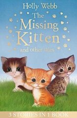 Missing Kitten and other tales: The Missing Kitten, The Frightened Kitten, The Kidnapped Kitten cena un informācija | Grāmatas pusaudžiem un jauniešiem | 220.lv