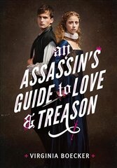 An Assassin's Guide to Love and Treason цена и информация | Книги для подростков и молодежи | 220.lv
