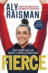 Fierce: How Competing for Myself Changed Everything цена и информация | Книги для подростков и молодежи | 220.lv